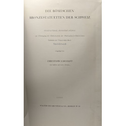 Die römisches bronzestatuetten der schweiz - inaugural dissertation