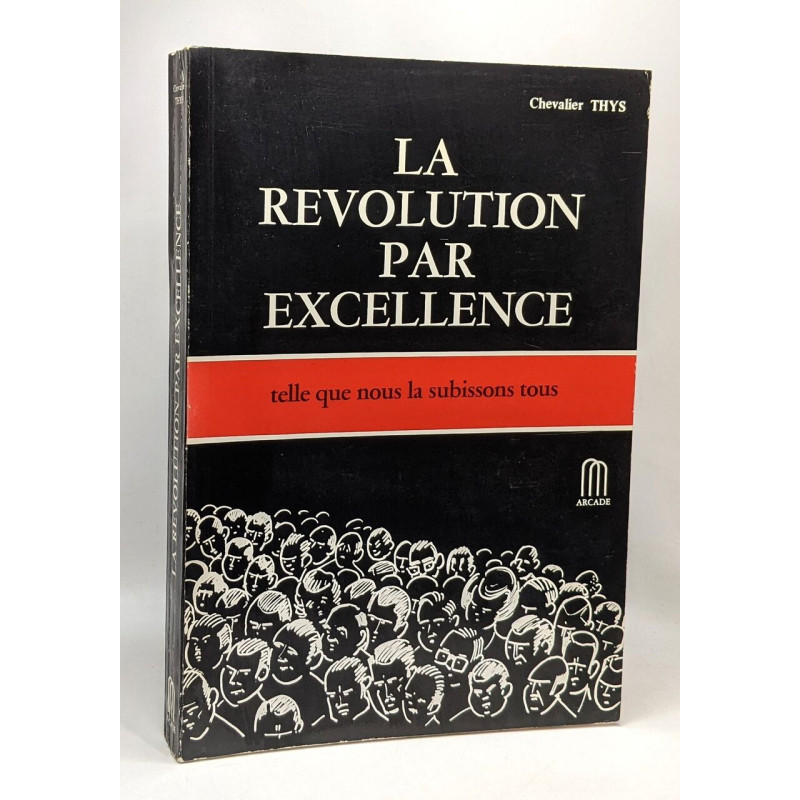 La révolution par excellence telle que nous la subissons tous