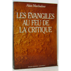Les évangiles au feu de la critique