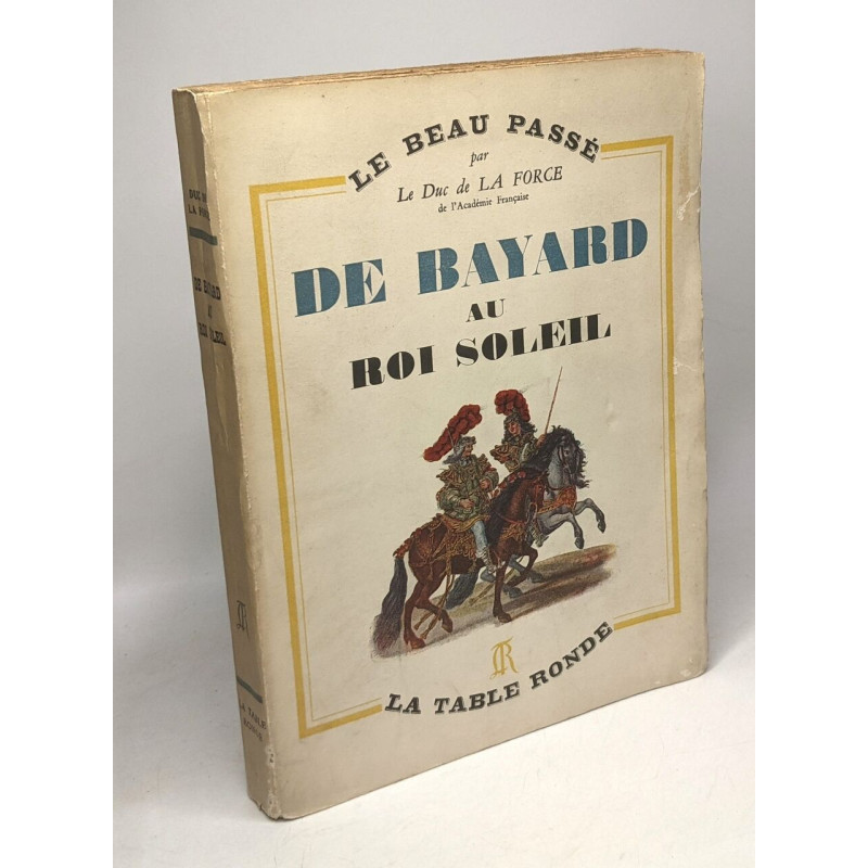 De Bayard au Roi Soleil / Le beau passé