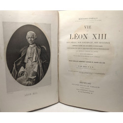 Vie de Léon XIII. Son siècle son pontificat son influence composée...