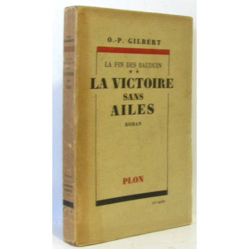 La victoire sans ailes - la fin des Bauduin