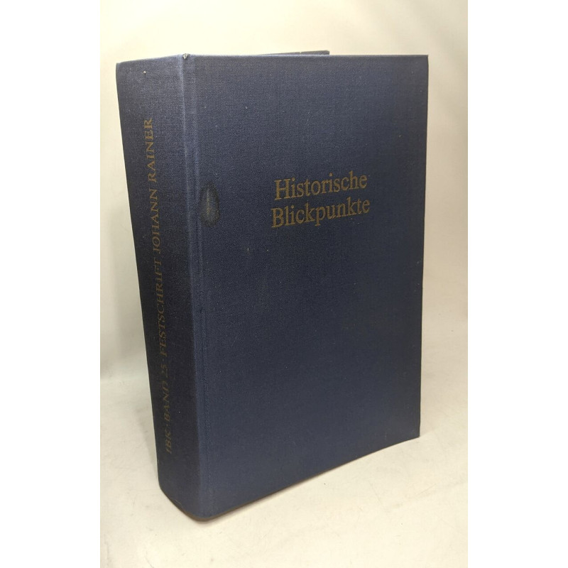 Historische Blickpunkte. Festschrift für Johann Rainer zum 65....