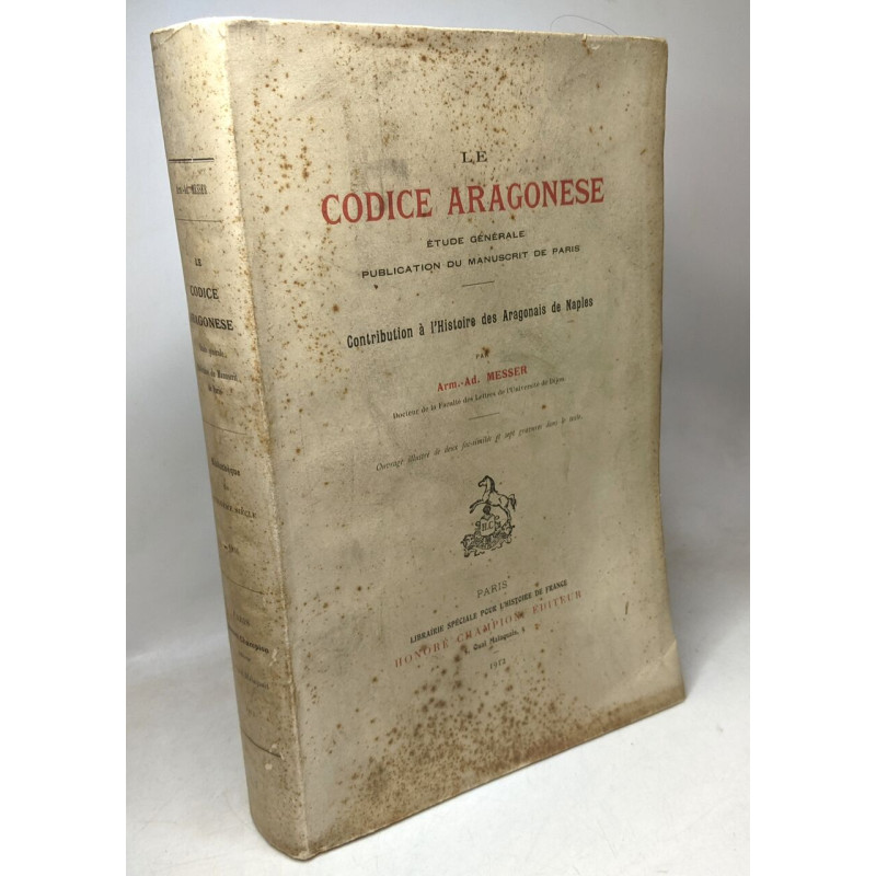 Le codice aragonese - étude générale publication du mansucrit de...