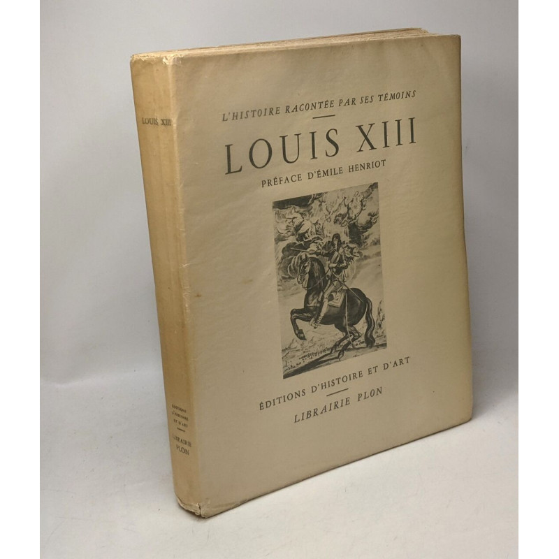 Louis XIII - Extraits des Mémoires du temps recueillis par J.-B....