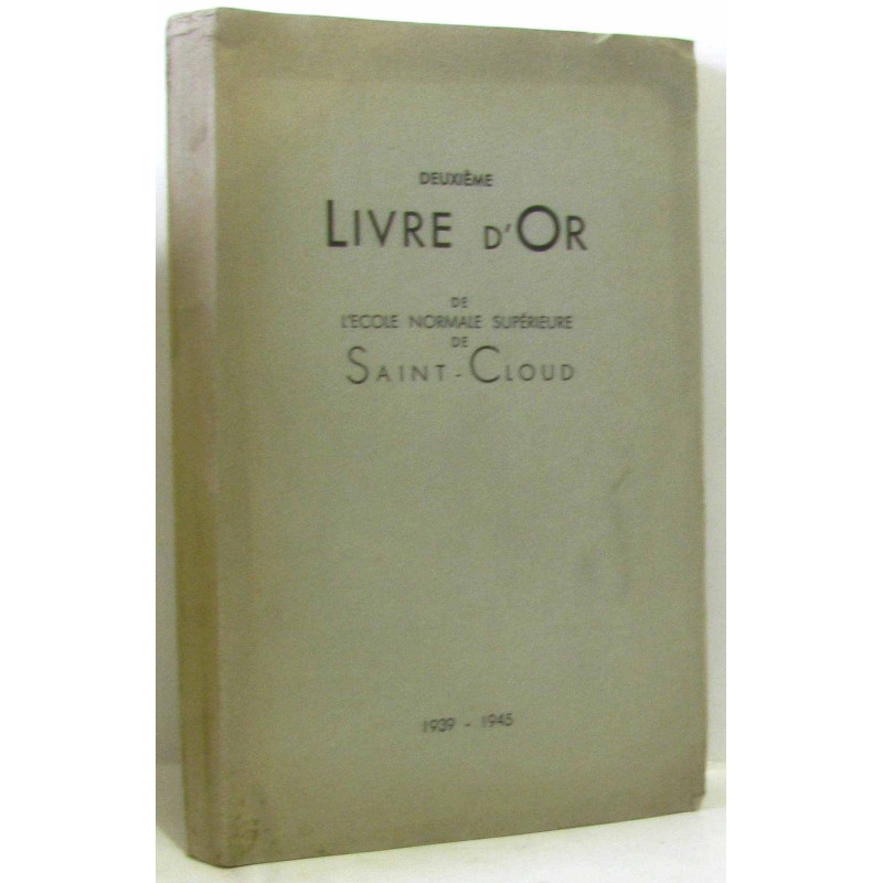 Deuxieme livre d'or - de l'ecole normale superieure de...