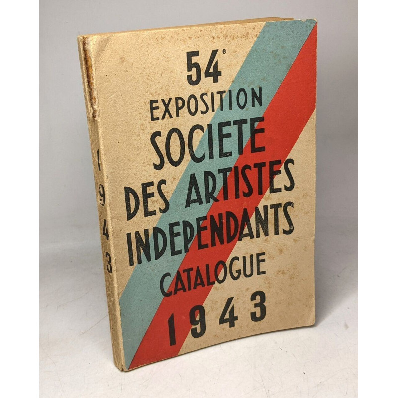 54e Exposition société des artistes indépendants catalogue 1943 -...