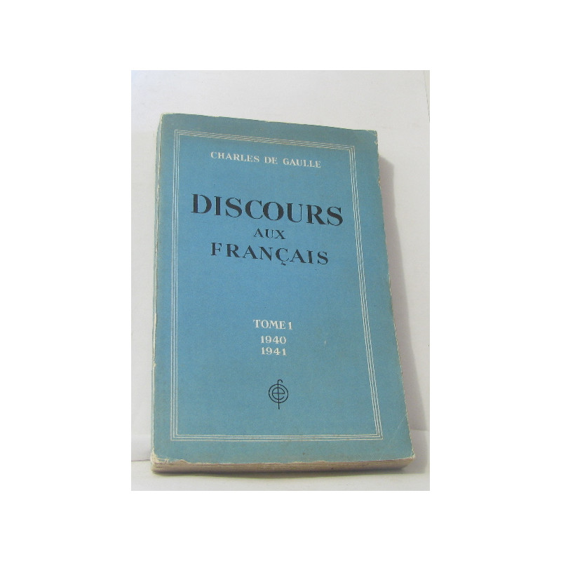 Discours aux français tome I 1940-1941