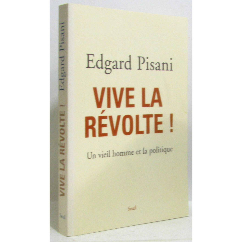 Vive la révolte. Un vieil homme et la politique