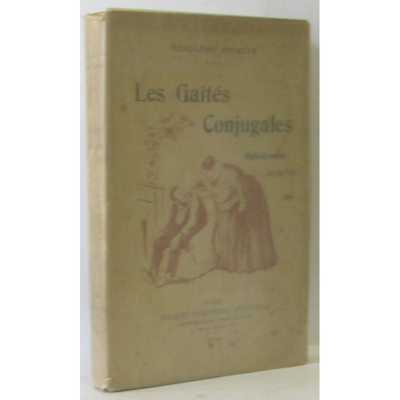 Les gaîtés conjugales - mélodrames de la vie