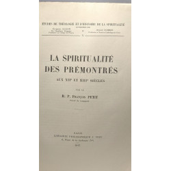 La spiritualité des prémontrés aux XIIe et XIIIe siècles - études...