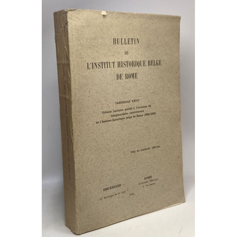 Bulletin de l'institut historique belge de Rome - Fascicule XXVII...