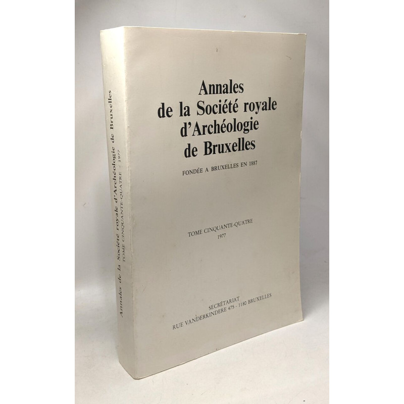 Annales de la société royale d'archéologie de Bruxelles - TOME 54 1977