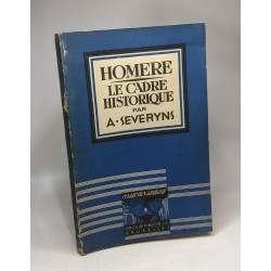 Homère I le cadre historique - collection Lebègue - 3e série n°35