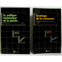 Le mirage de la croissance (Tome premier) + la politique...