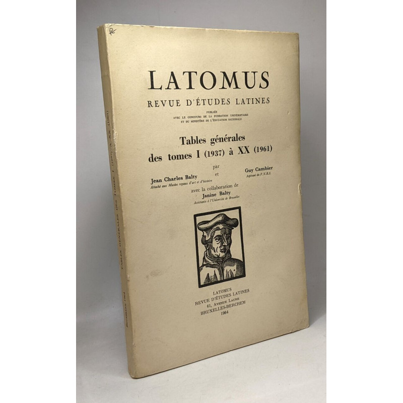 Latomus Revue d'études latines - Tables générales des tomes I...