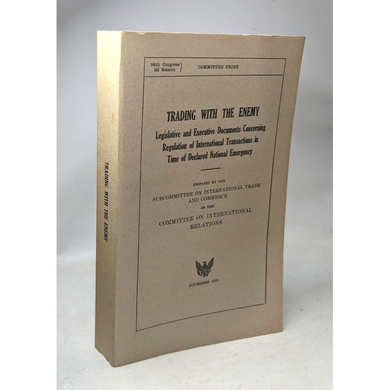 Trading with the enemy : legislative and executive documents...