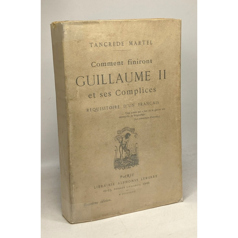 Comment finiront Guillaume II et ses complices - réquisitoire d'un...