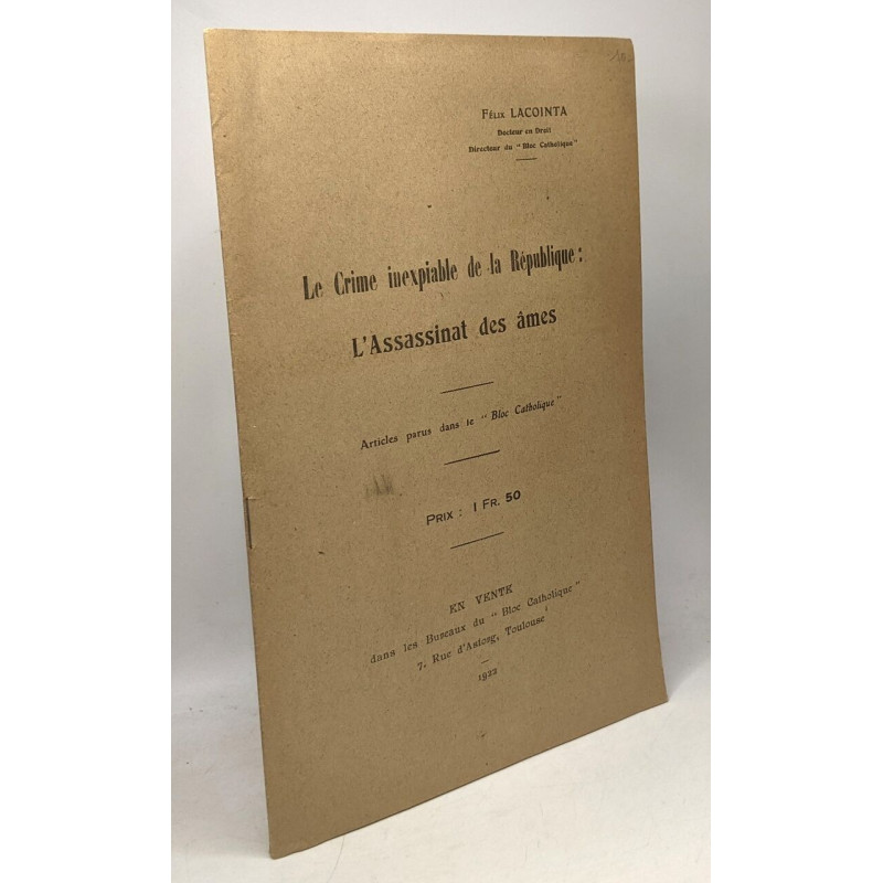 Le crime inexpiable de la République: L'assassinat des âmes -...