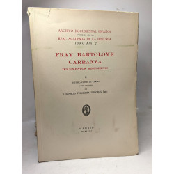 Fray Bartolome Carranza - documentos historicos - I-VII / archivo...