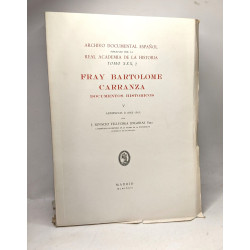Fray Bartolome Carranza - documentos historicos - I-VII / archivo...
