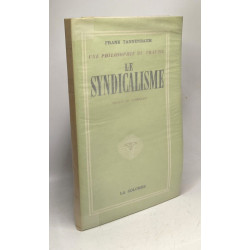 Le syndicalisme - Une philosophie du travail