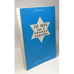 Les Juifs dans la France d'aujourd'hui - documents et témoignages