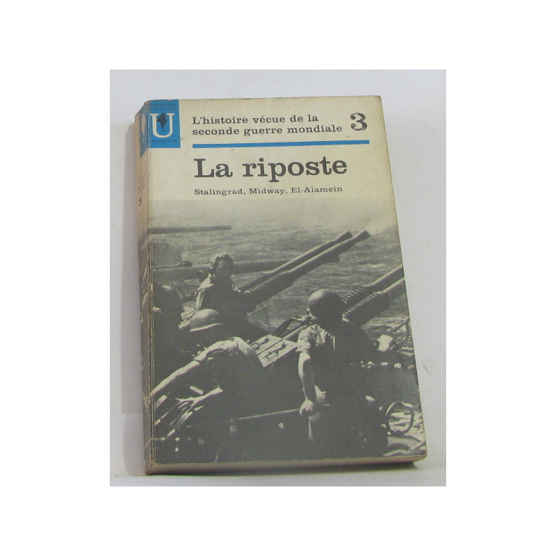 La riposte stalingrad midway el-alamein - l'histoire vécue de la...