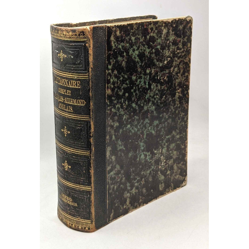 Dictionnaire complet français-allemand-anglais à l'usage des trois...