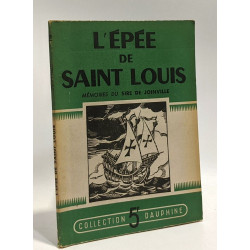 L'épopée de Saint Louis - mémoires du Sire de Joinville