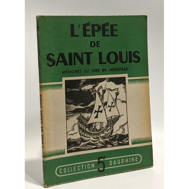 L'épopée de Saint Louis - mémoires du Sire de Joinville