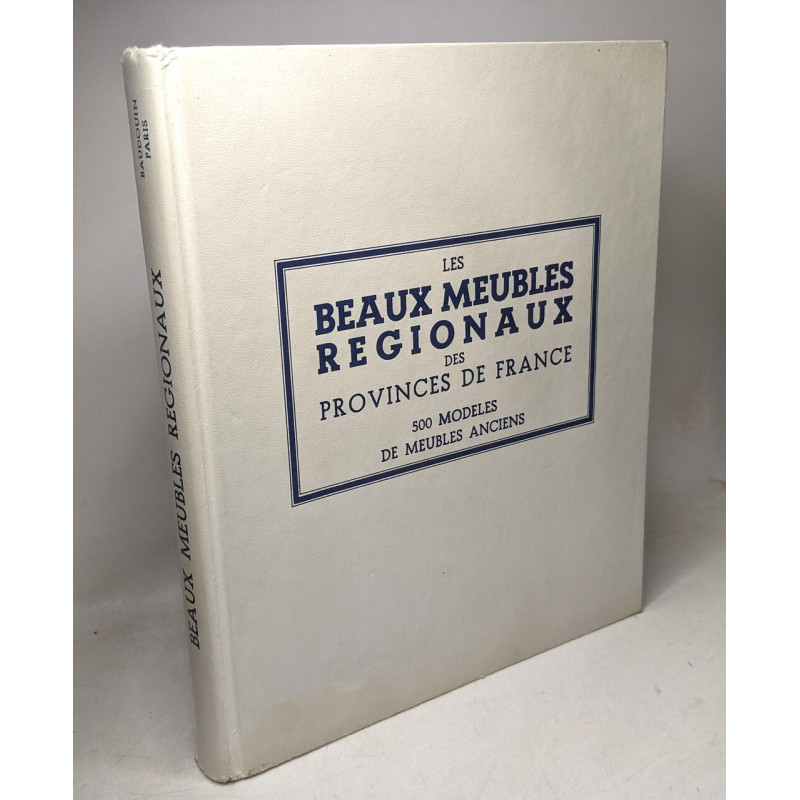 BEAUX MEUBLES REGIONAUX DES PROVINCES DE FRANCE - 500 MODELES DE...
