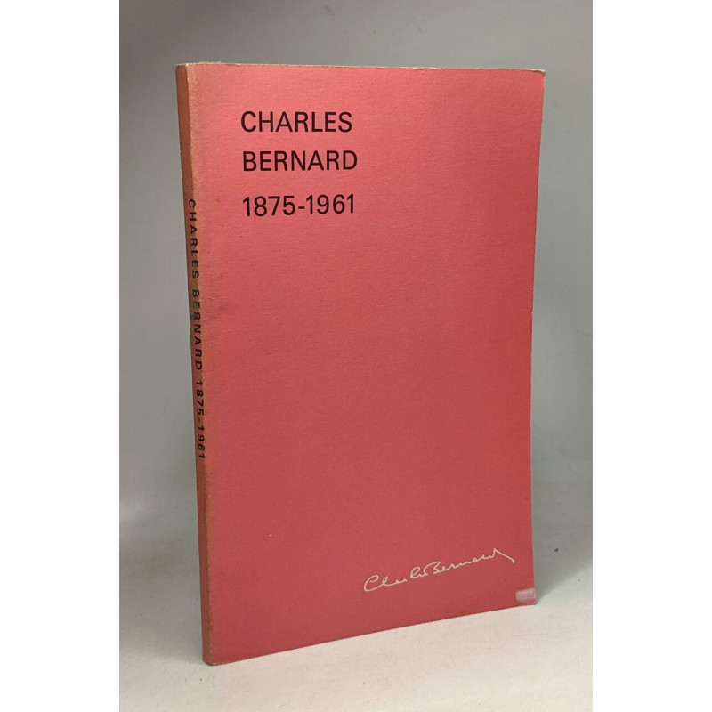 Charles Bernard 1875-1961 - le centenaire de sa naissance -...