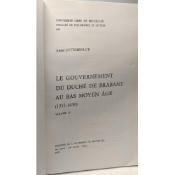 Le gouvernement du duché de Brabant au bas moyen âge (1355-1430)...