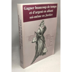 Gagner beaucoup de temps et d'argent en allant soi-même en Justice