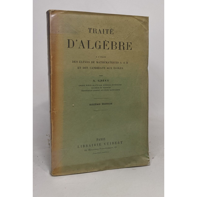 Traité d'algèbre à l'usage des élèves de mathématiques et des...