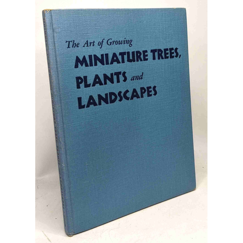 The art of growing miniature trees plants and landscapes