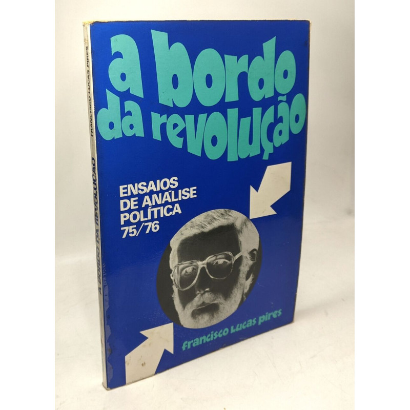 A bordo de revoluçao - ensaios de analise politica 75/76