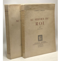 Au service du Roi - TOME UN (1934-1940) et DEUX (1940-1945)