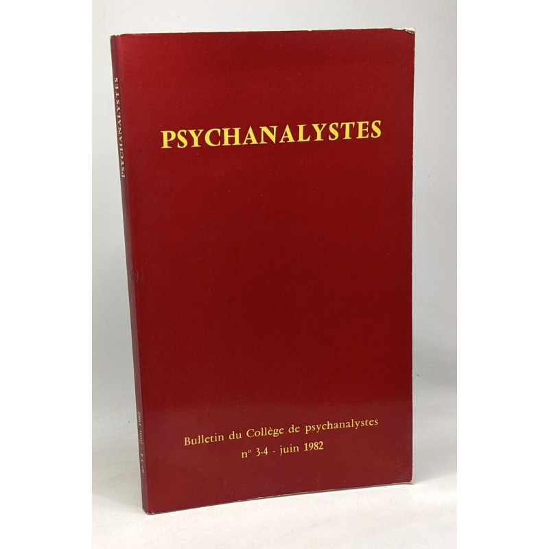 Psychanalystes - bulletin du collège de psychanalystes n°3-4 juin 1982