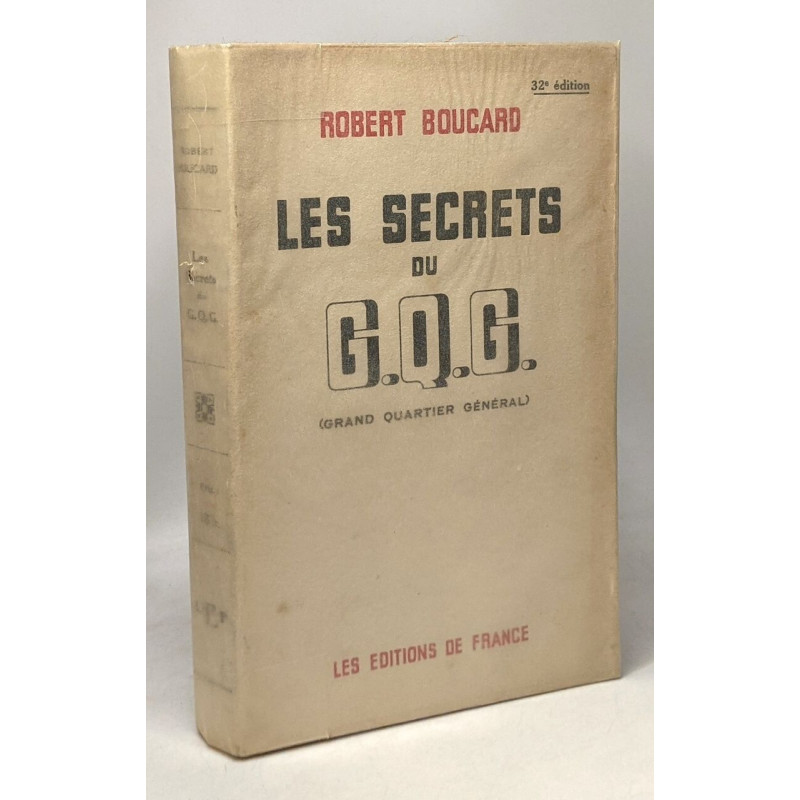 Les secrets du G.Q.G. (grand quartier général) - des documents des...