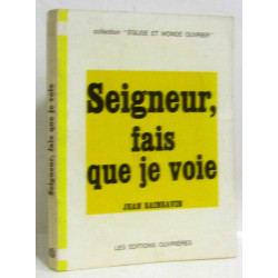 Seigneur fais que je voie
