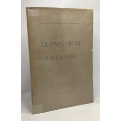Le pape Pie XII et la Guerre - cahiers de la nouvelle revue...