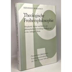 Theologische Freiheitsphilosophie: Metaphysik Freiheit und Ethik...
