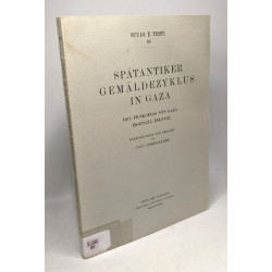 Spätantiker gemäldezyklus in Gaza - Studi e testi 89