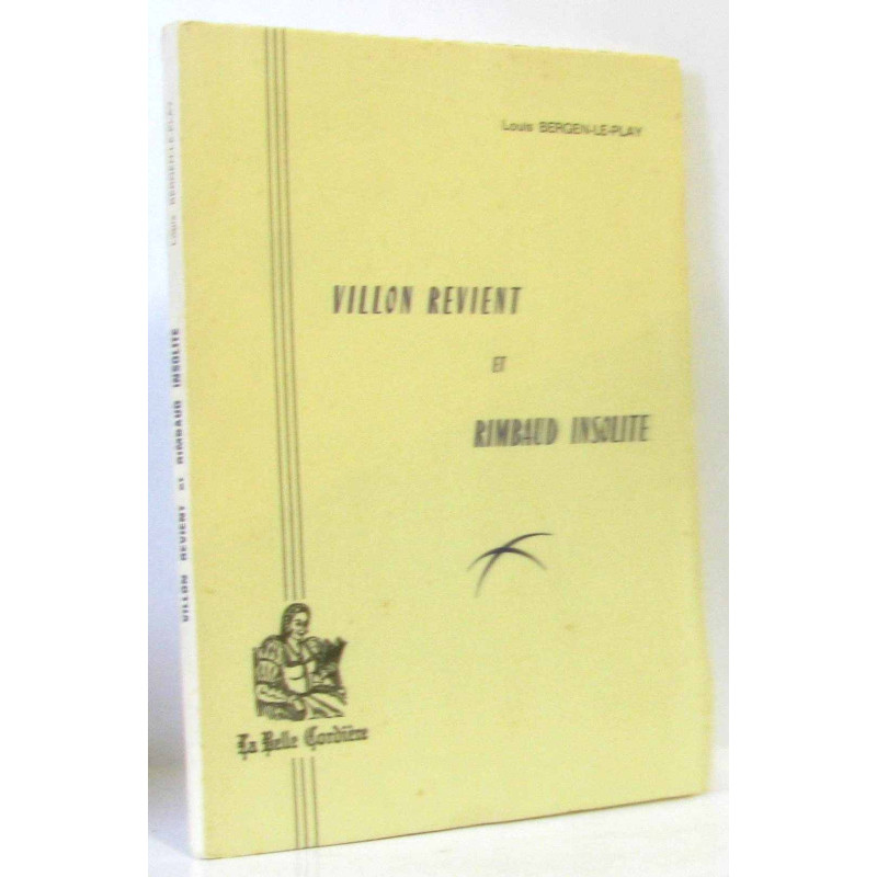 Villon revient et Rimbaud insolite (hommage de l'auteur)