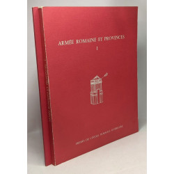 Armée romaine et provinces - tomes I et II - Cahiers du groupe de...
