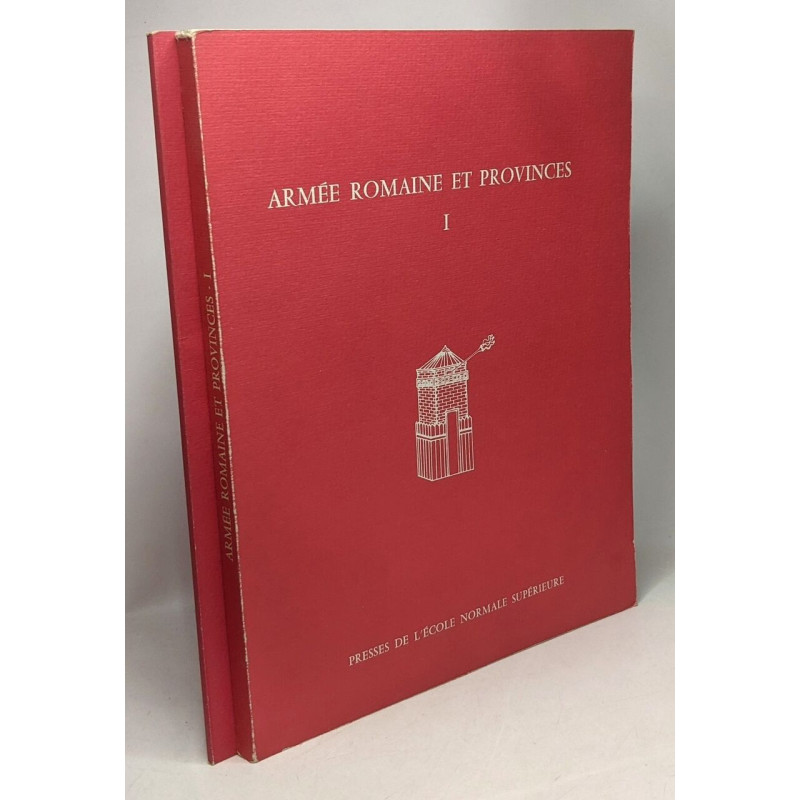 Armée romaine et provinces - tomes I et II - Cahiers du groupe de...