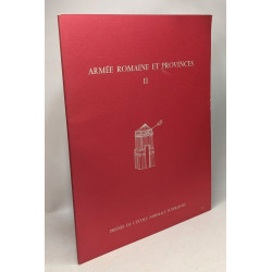 Armée romaine et provinces - tomes I et II - Cahiers du groupe de...