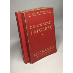 Pour comprendre la Géométrie (1924) + Pour comprendre l'algèbre...